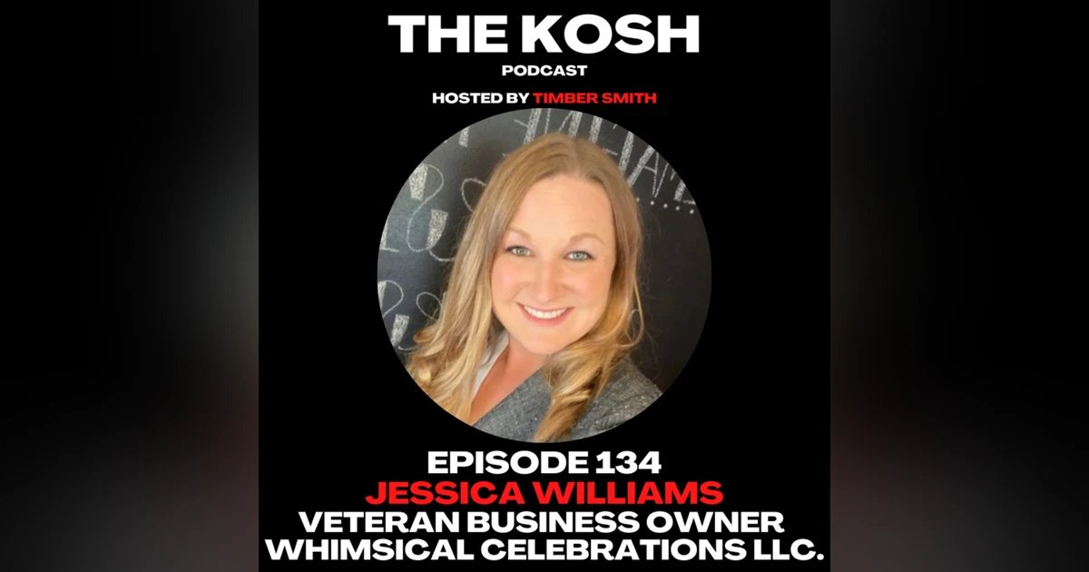 Episode 134: Jessica Williams - Veteran Business Owner of Whimsical Celebrations LLC.