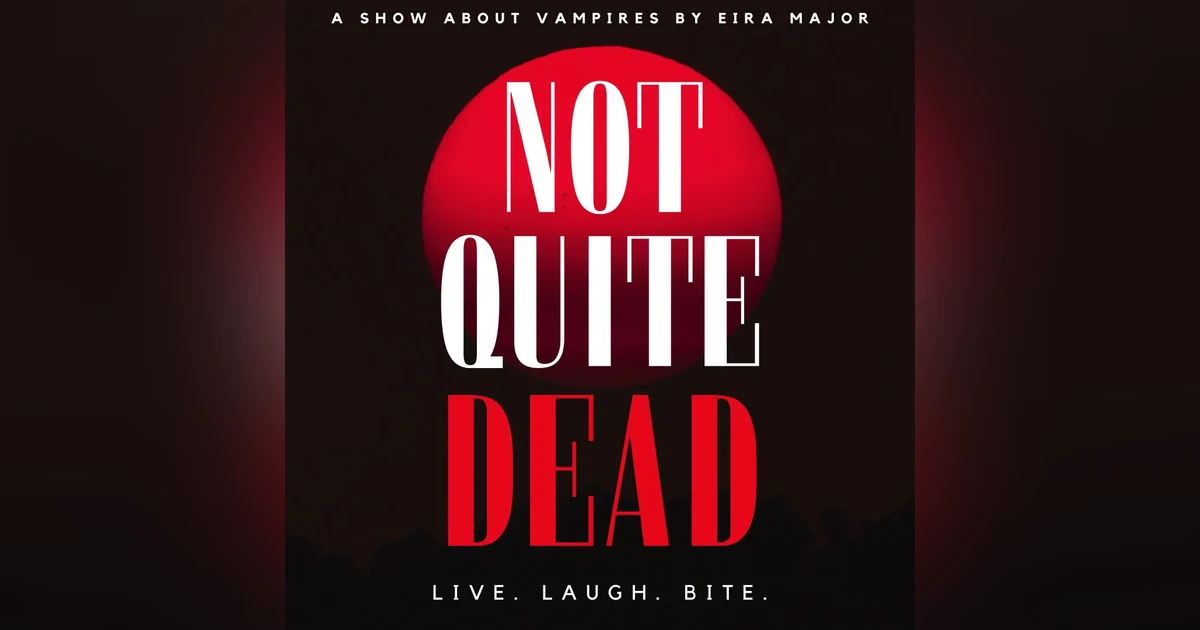 Presenting: Not Quite Dead