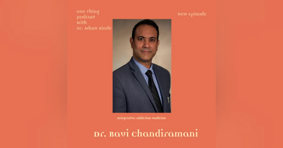 Integrative Addiction Medicine with Dr. Ravi Chandiramani