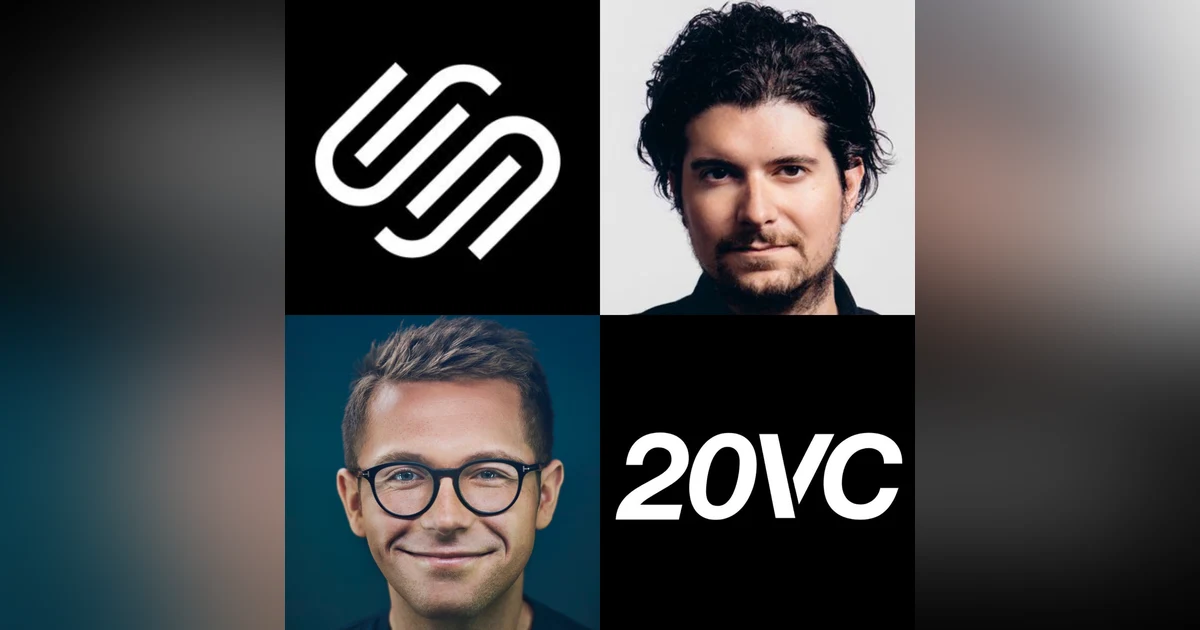 20VC: Squarespace Founder, Anthony Casalena on Scaling Squarespace from Dorm Room To Public Company with over $700M in ARR, The Decision to Direct List over Traditional IPO or SPAC & What Changes When You Go Public?