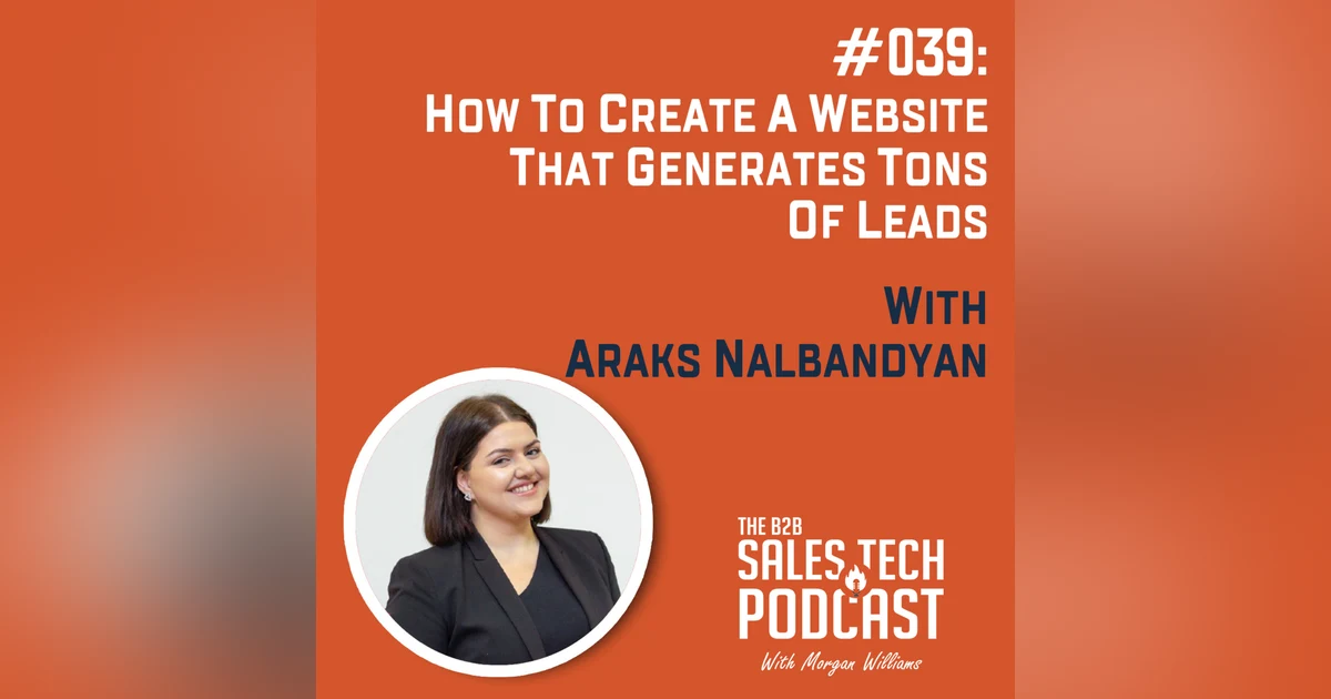 #039: How to Create a Website that Generates Tons of Leads with Araks Nalbandyan