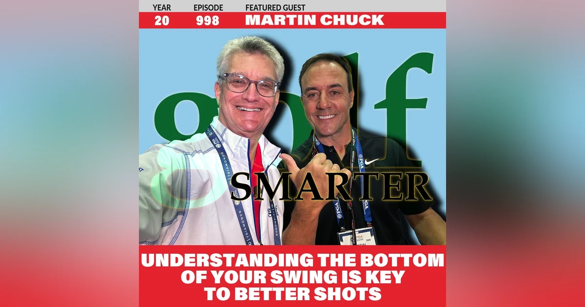 Understanding the Bottom of the Swing is Key to Better Shots with Mr. Tour Striker Martin Chuck