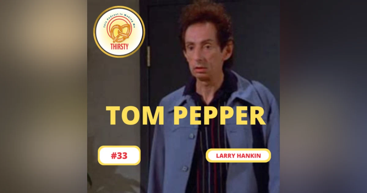 Seinfeld Podcast | Larry Hankin | 33