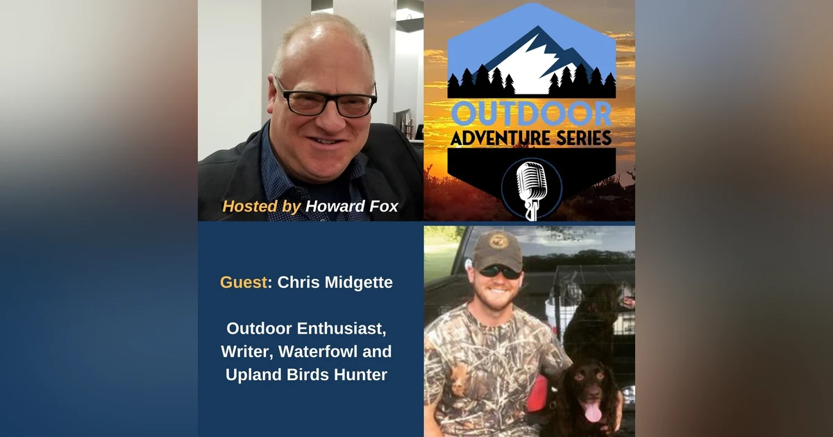 Chris Midgette - Outdoor Enthusiast, Writer, Waterfowl and Upland Birds Hunter