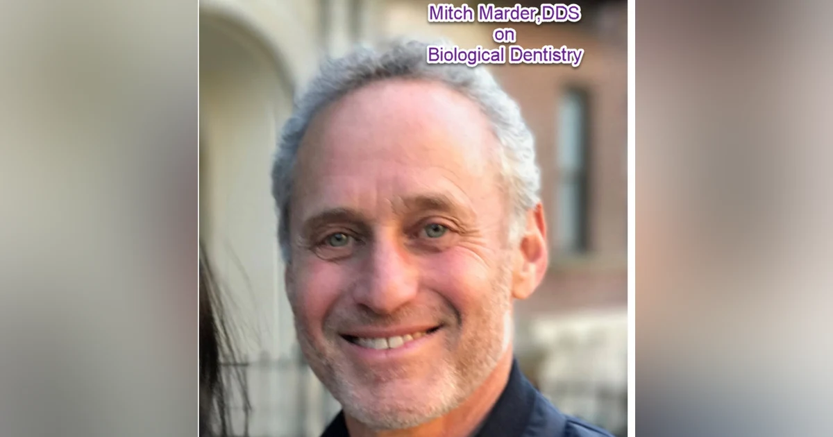 Biological Dentistry with Mitch Marder, DDS