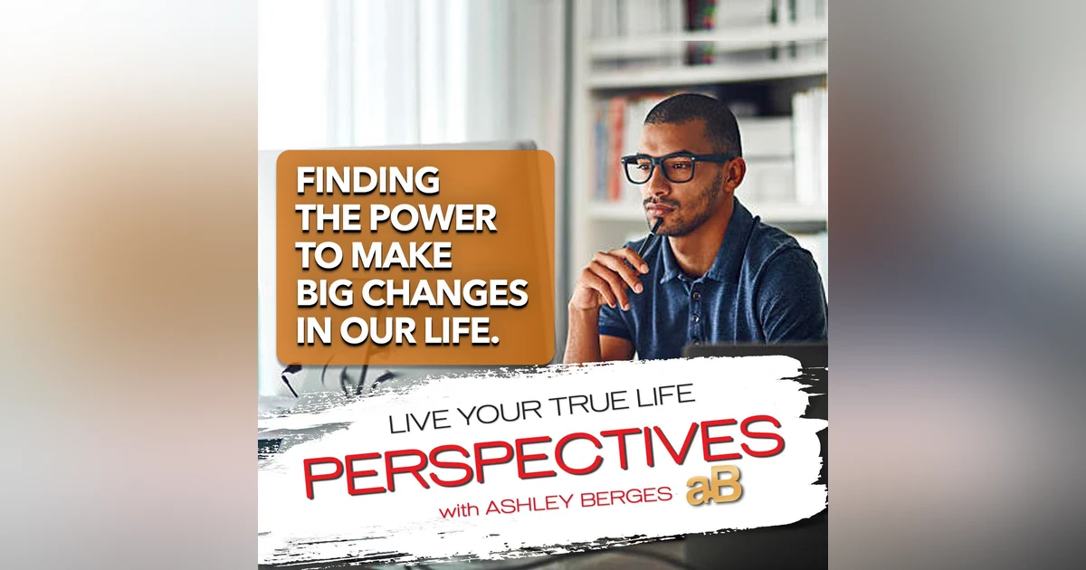 Finding the Power in our Lives to Make the Big Changes [Ep.739]