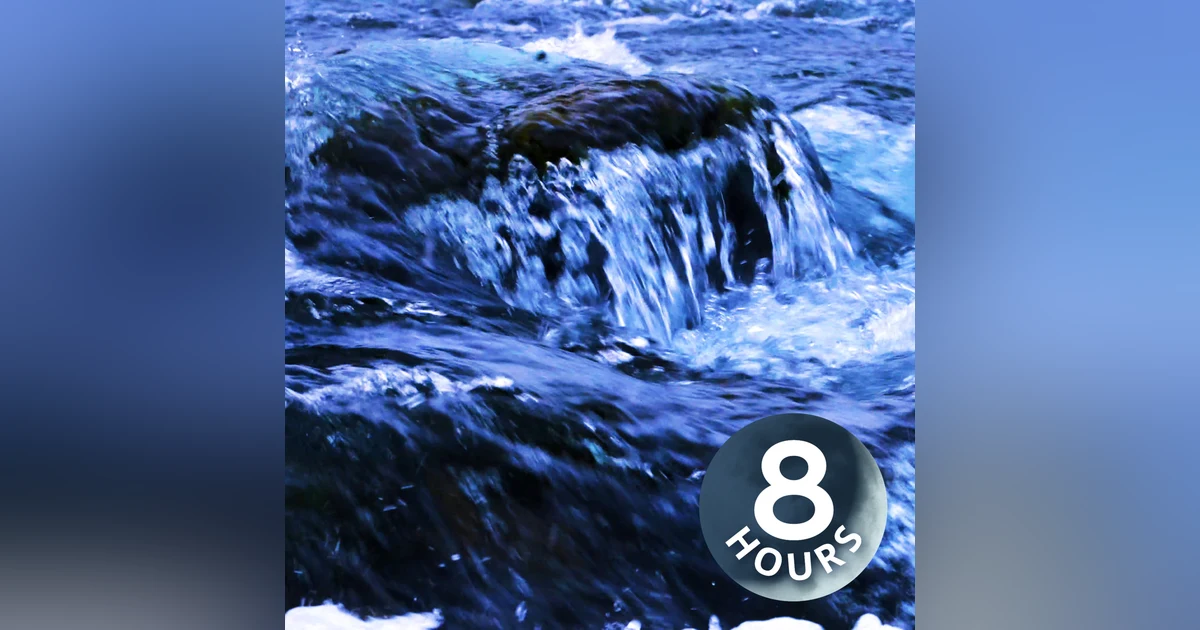 Rushing River Water Sounds for Sleep, Focus or Relaxation 8 Hours
