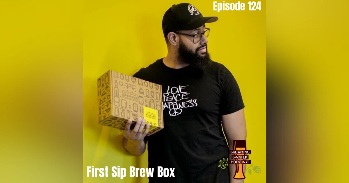 BBP 124 - First Sip Brew Box