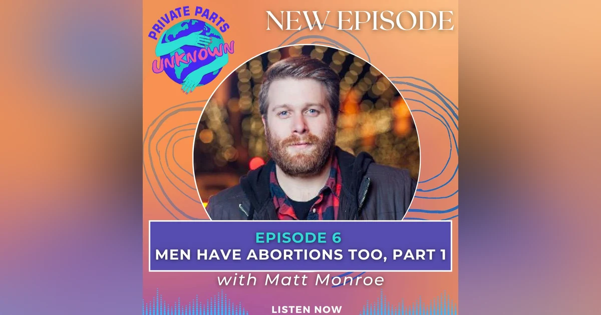 Men Have Abortions Too, Part 1