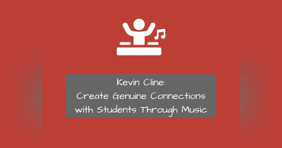 #005-Teach History Through Music Like Kevin Cline