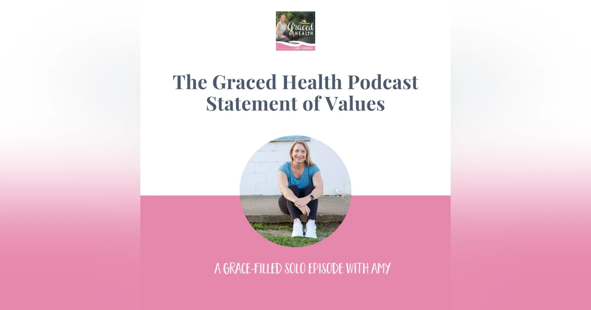The Graced Health Podcast Statement of Values