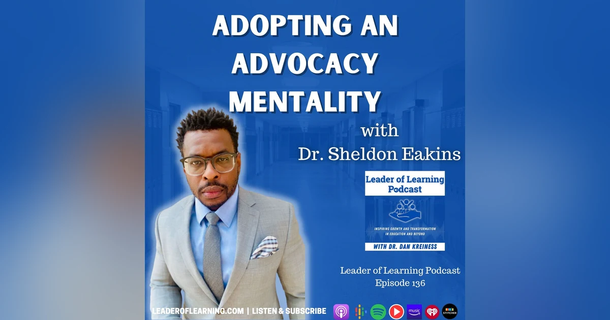 Adopting an Advocacy Mentality with Dr. Sheldon Eakins