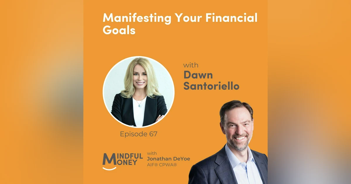 067: Dawn Santoriello - Manifesting Your Financial Goals