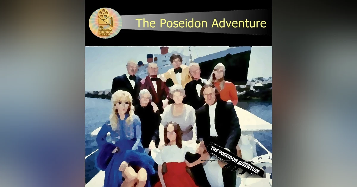 The Poseidon Adventure (1972) - Ronald Neame - Cinematic Flashback Podcast