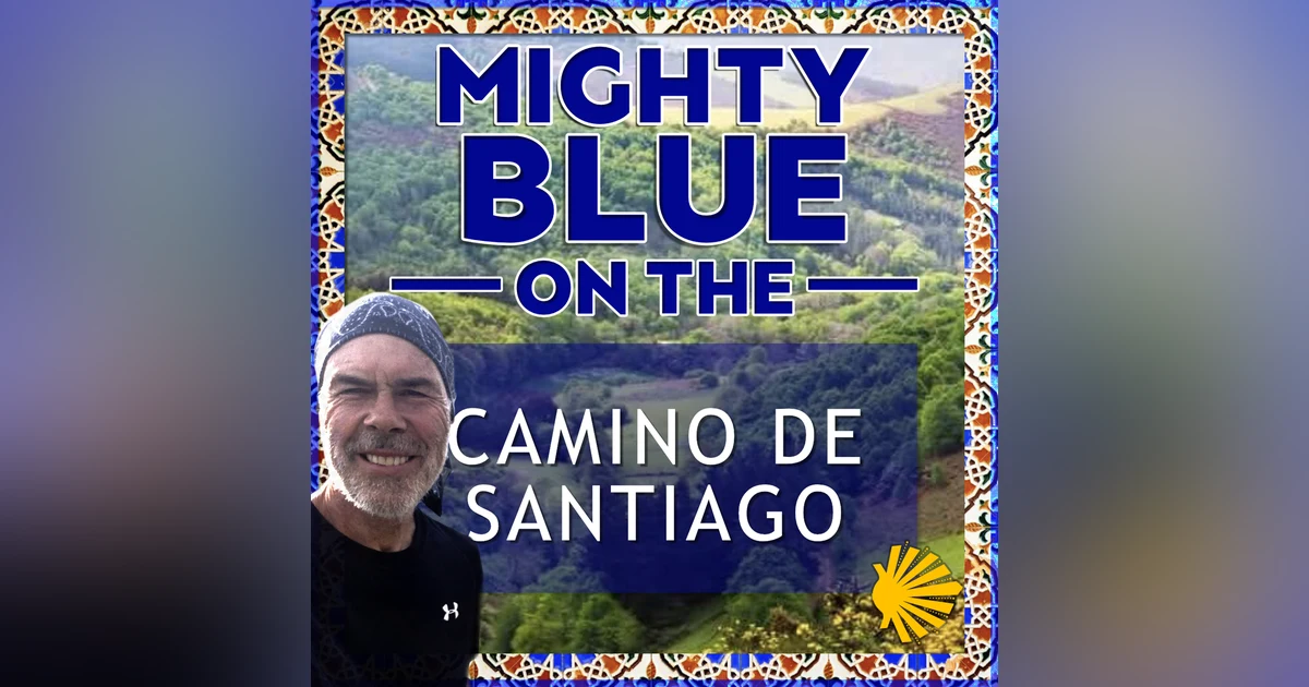 Episode #110 - Camino De Santiago (Days Seven to Nine)