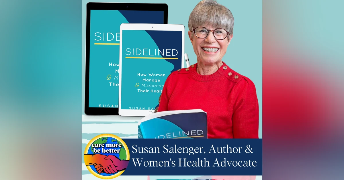 Sidelined: How Women Manage & Mismanage Their Health With Susan Salenger
