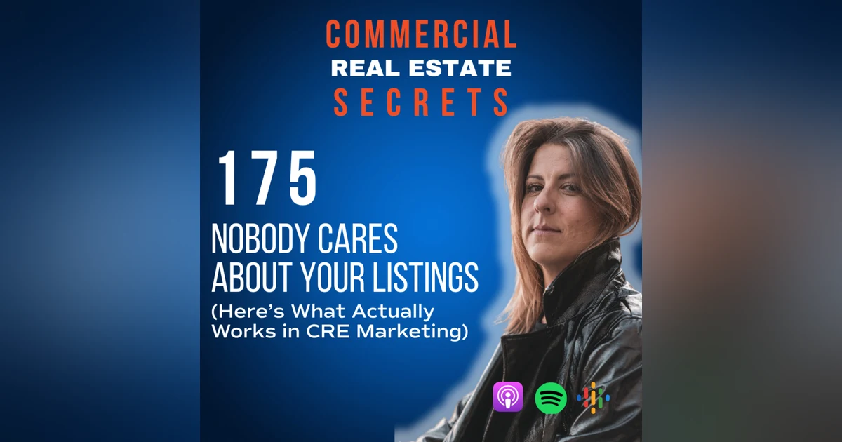 Nobody Cares About Your Listings (Here’s What Actually Works in CRE Marketing)