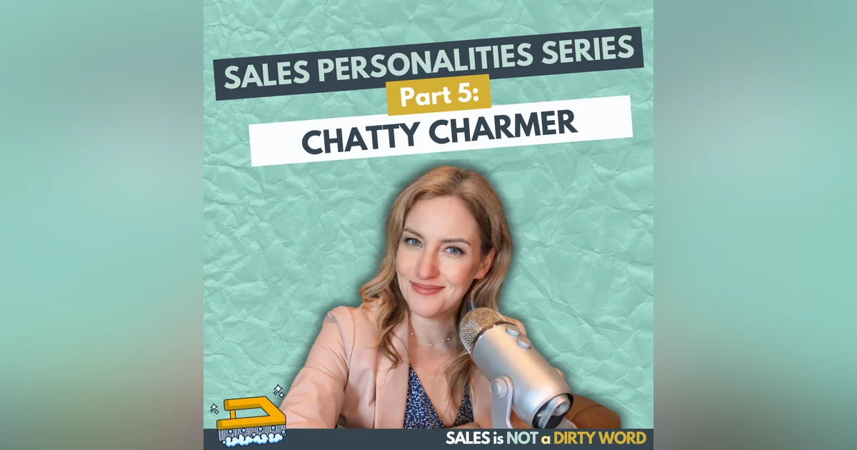 Sales Personalities Series Part 5: Chatty Charmer