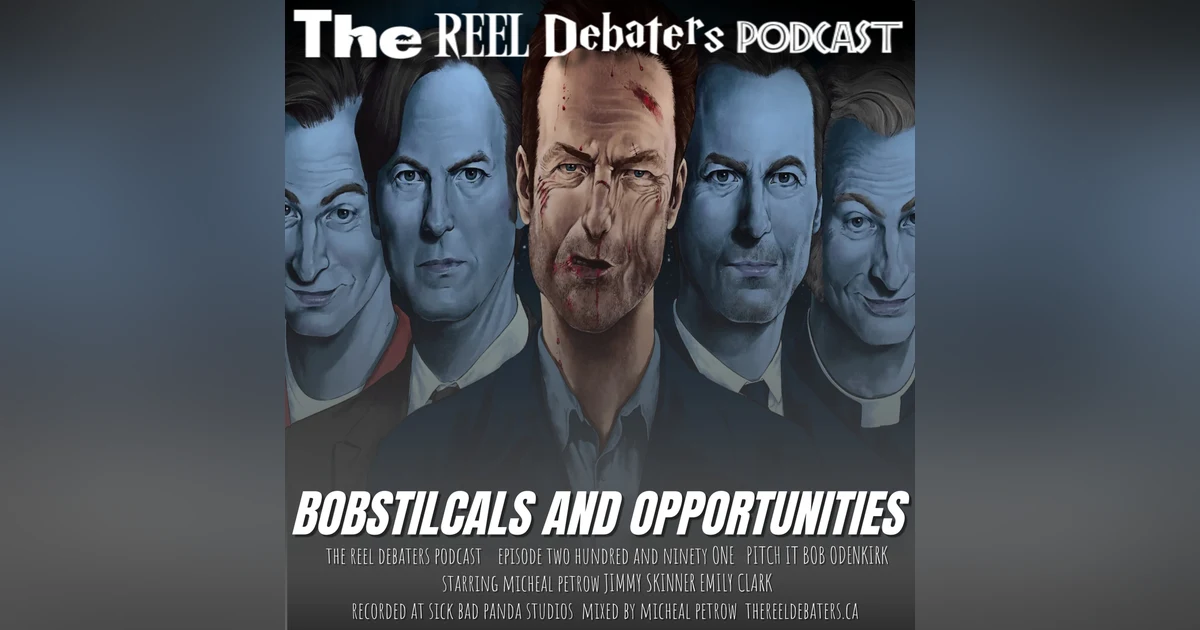 #291 "Bobsticals and Opportunites" Pitch It With Bob Odenkirk
