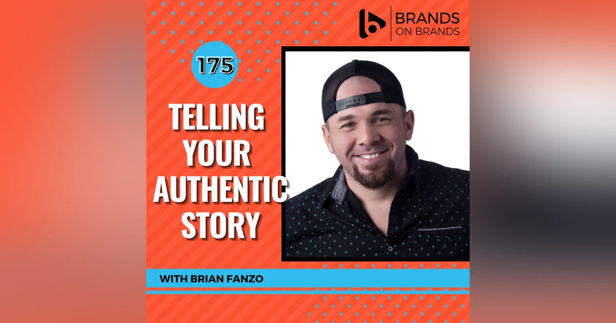 Telling Your Authentic Story with Brian Fanzo | Ep. 175 (Rebroadcast)