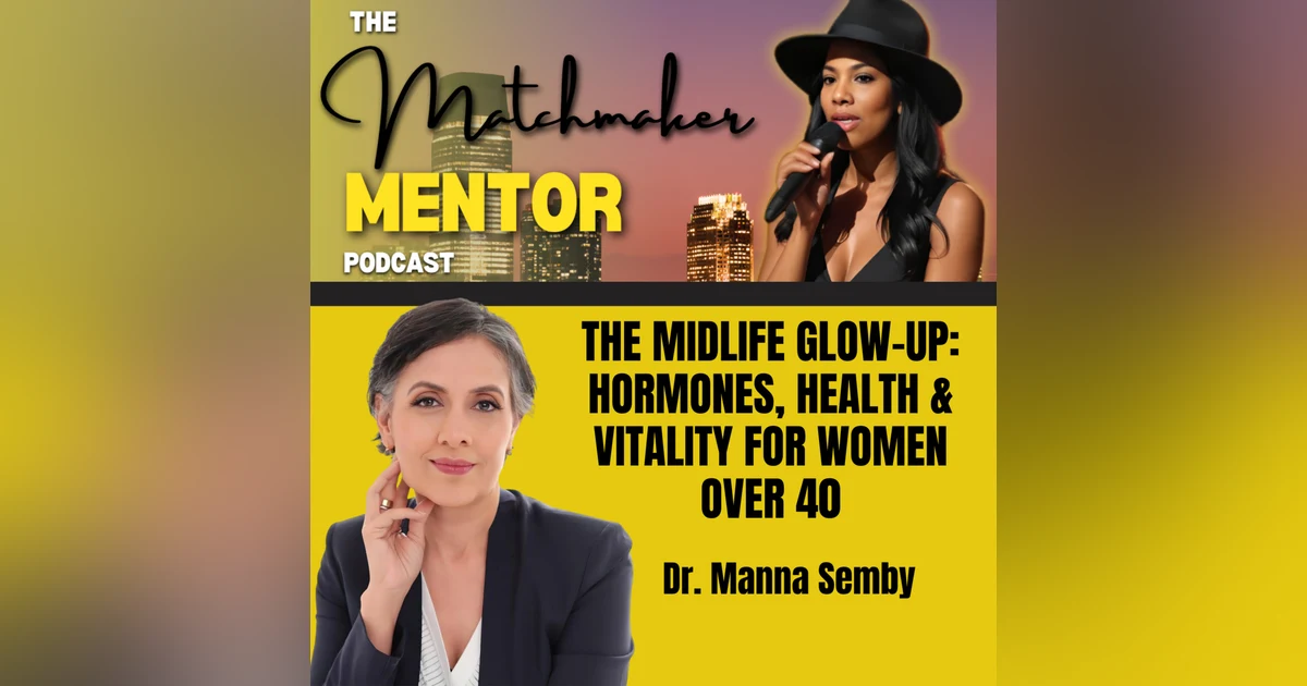 The Midlife Glow-Up: Hormones, Health & Vitality For Women Over 40