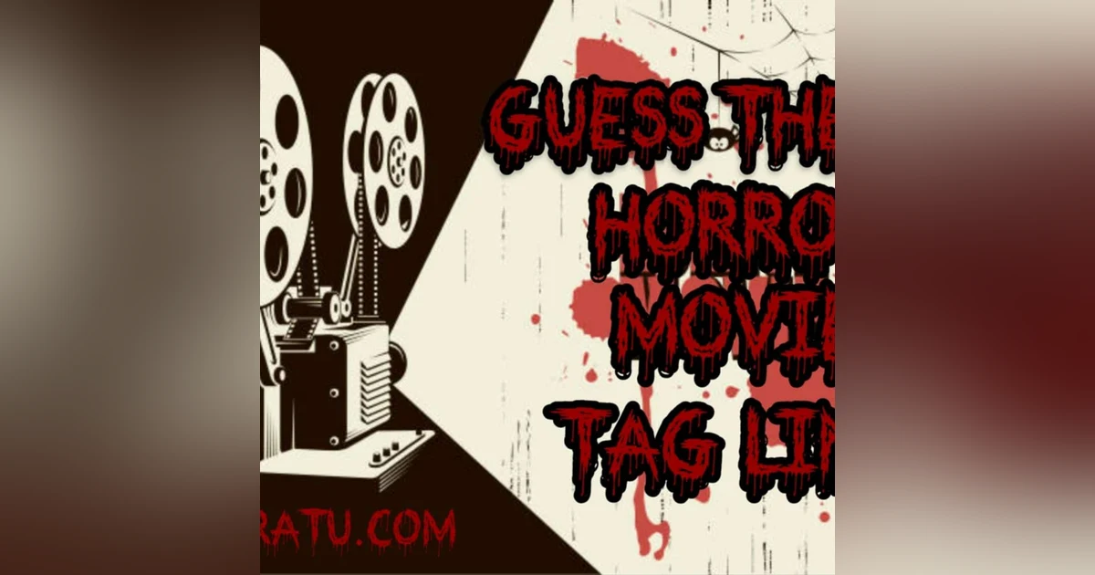 Episode 147: Guess The AI Horror Movie Tag Line