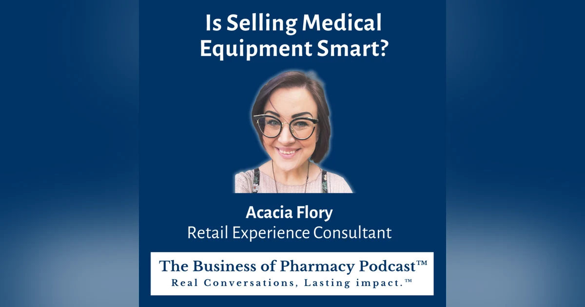 Is Selling Medical Equipment Smart? | Acacia Flory, Retail Experience Consultant
