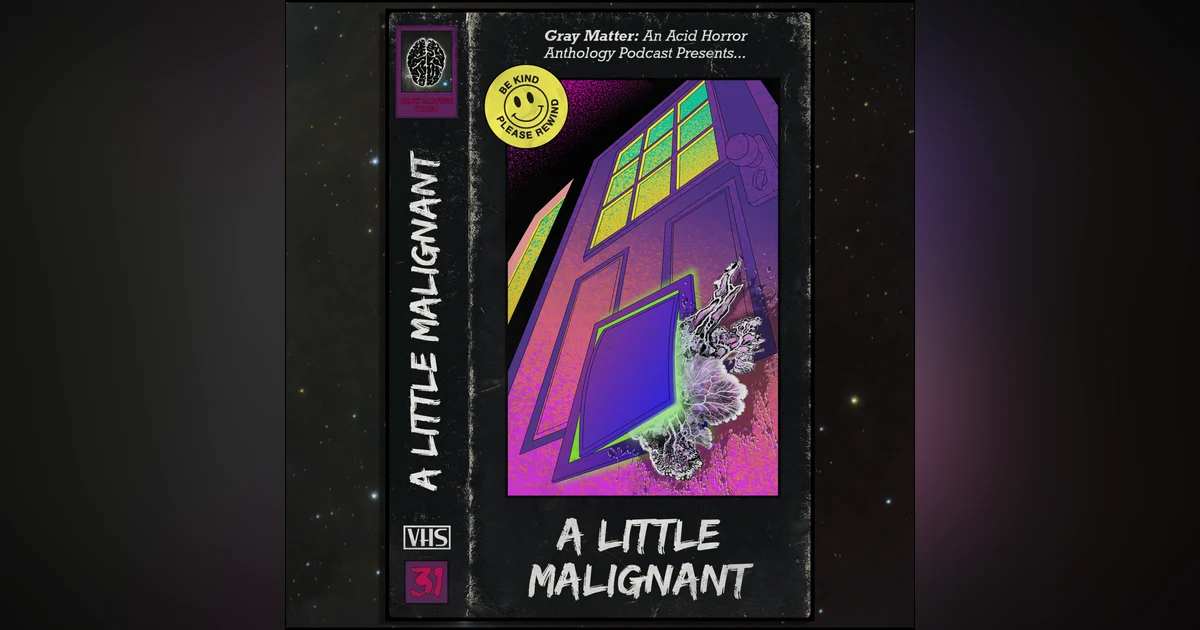 31 - A Little Malignant