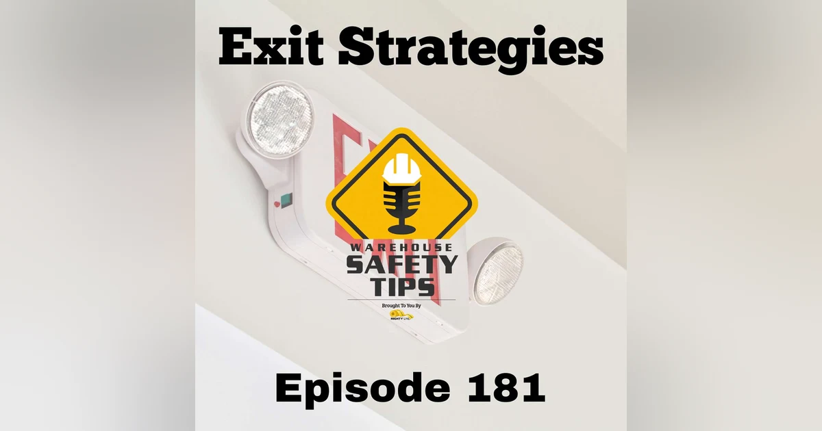 S4 Ep181: Warehouse Safety Tips | Episode 181 | Exit Strategies