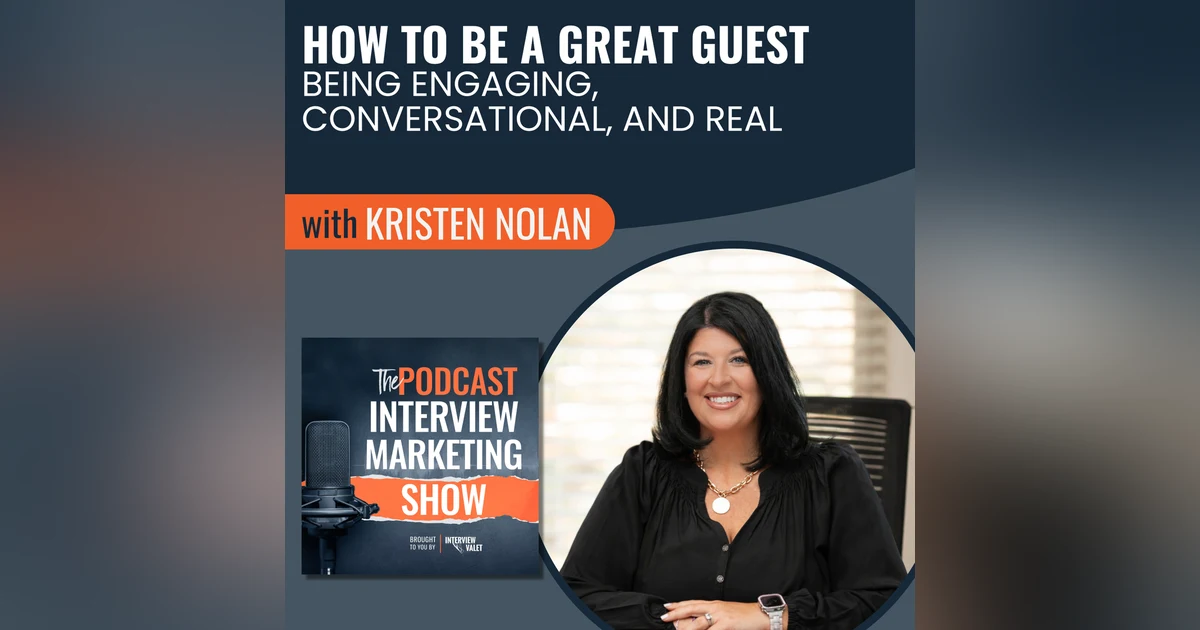 How to Be a Great Guest: Being Engaging, Conversational, and Real