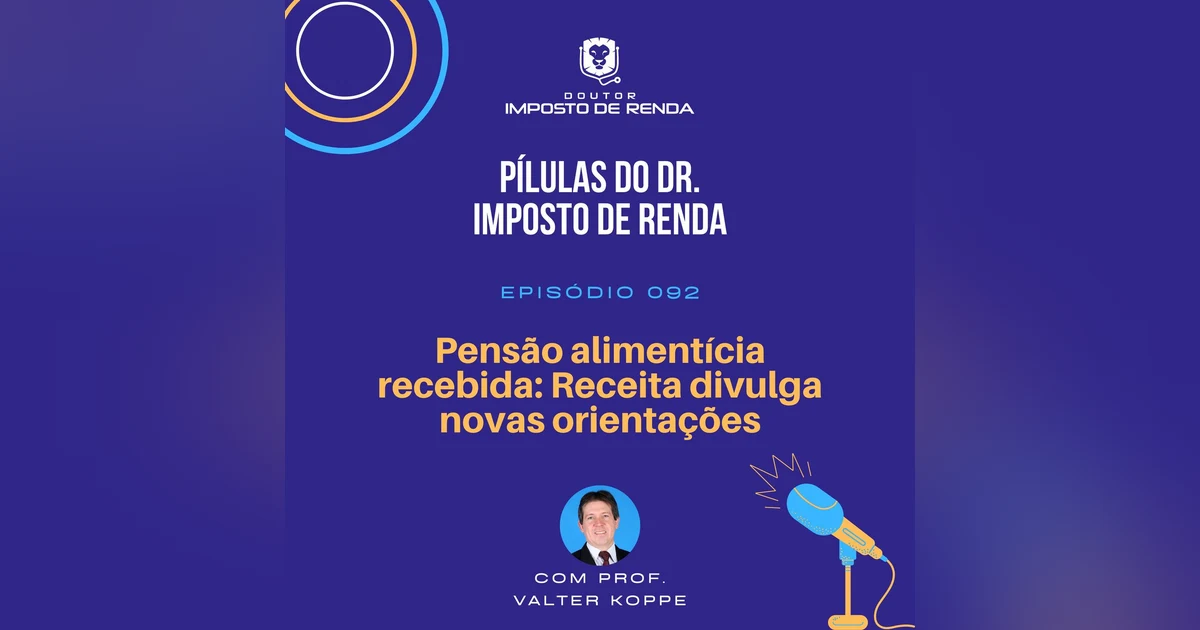 PDIR #092 – Pensão alimentícia recebida: Receita divulga novas orientações