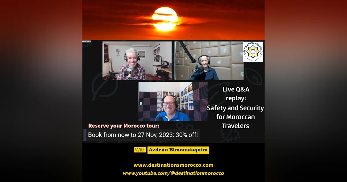 Bonus episode: Live Q&A, Nov. 15: Staying Safe While Traveling in Morocco