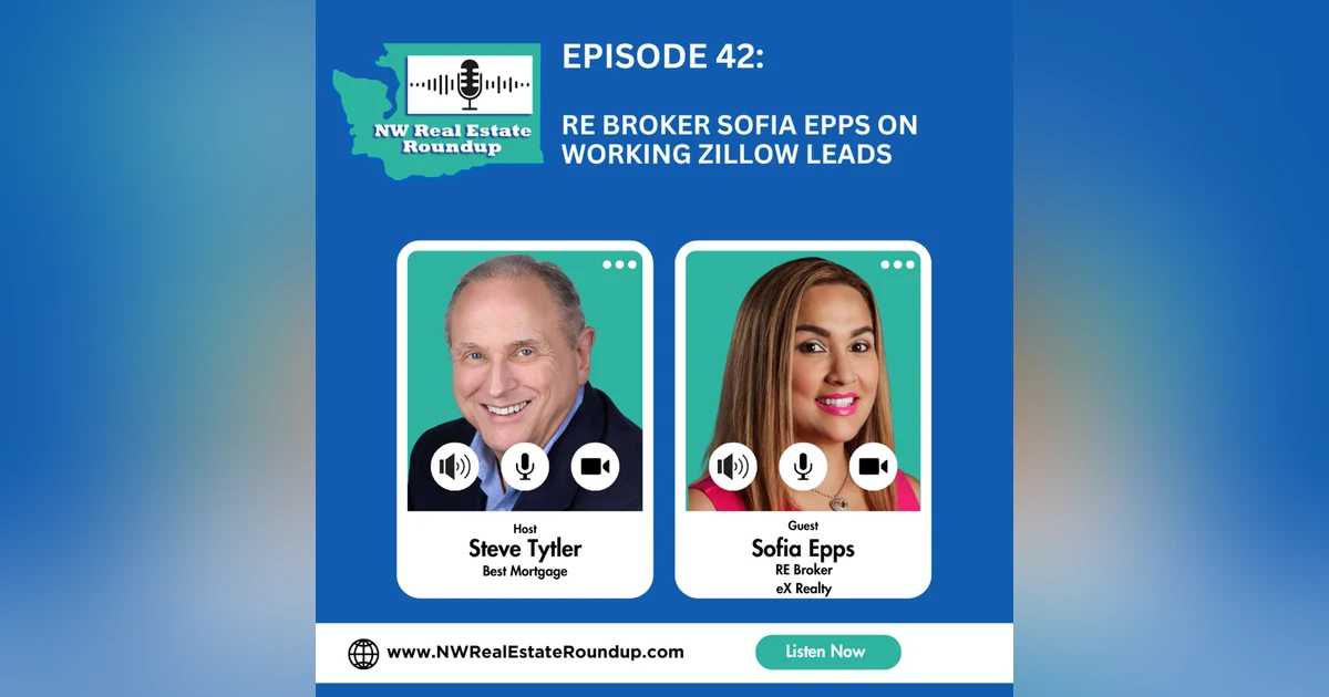 Episode 42: RE Broker Sofia Epps on Working Zillow Leads