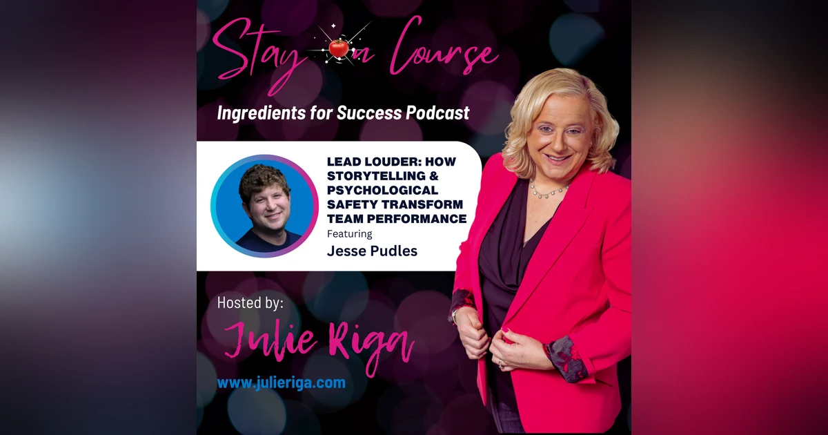 Lead Louder: How Storytelling & Psychological Safety Transform Team Performance