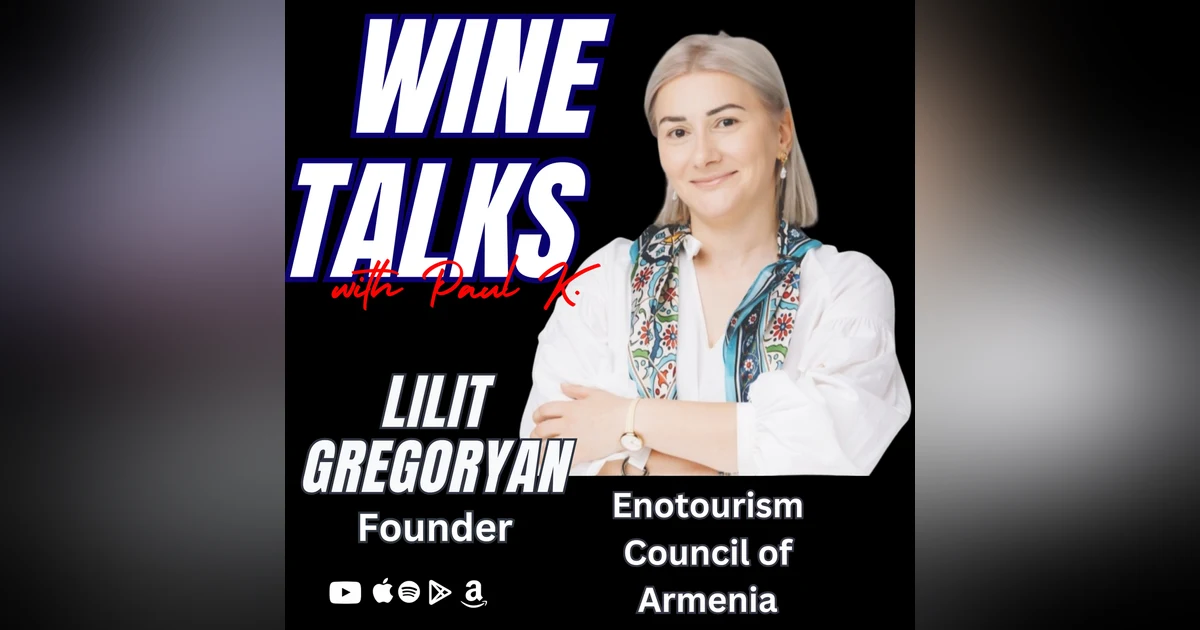 Ancient Roots, Modern Revival: Exploring Armenian Wine and Enotourism with Lilit Grigoryan