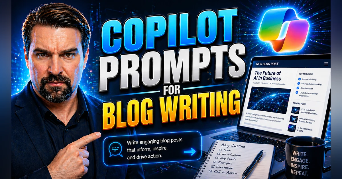 Mastering Copilot Prompts for Blog Writing
