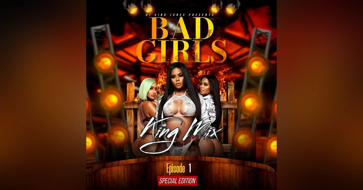 Bad Girls King Mix (Episode 1) Special Edition