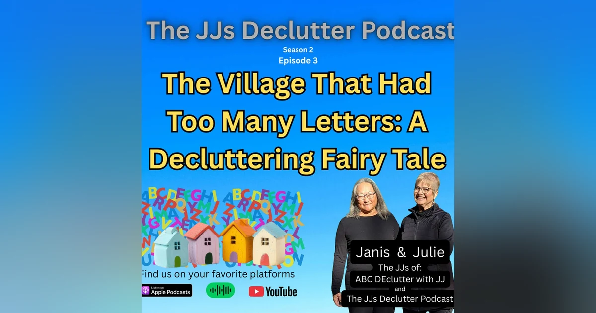 The Village That Had Too Many Letters: A Decluttering Fairy Tale  s2e3