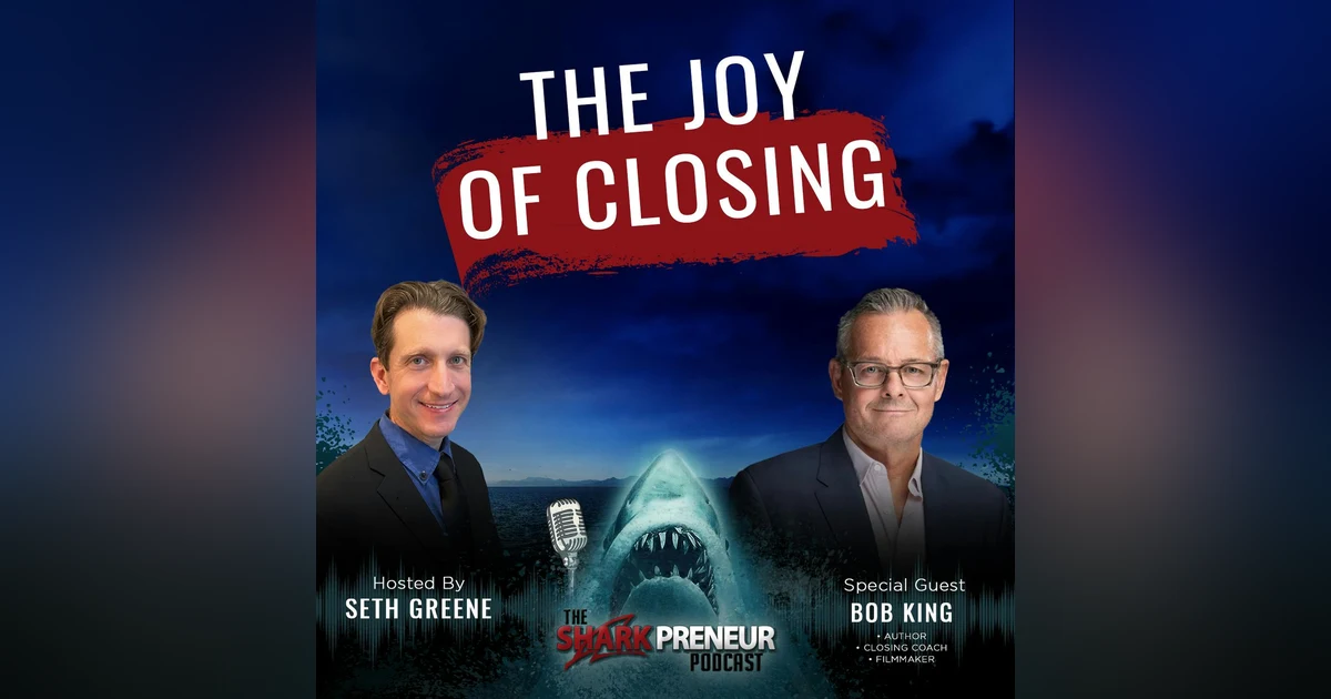 1077: The Joy of Closing with Bob King