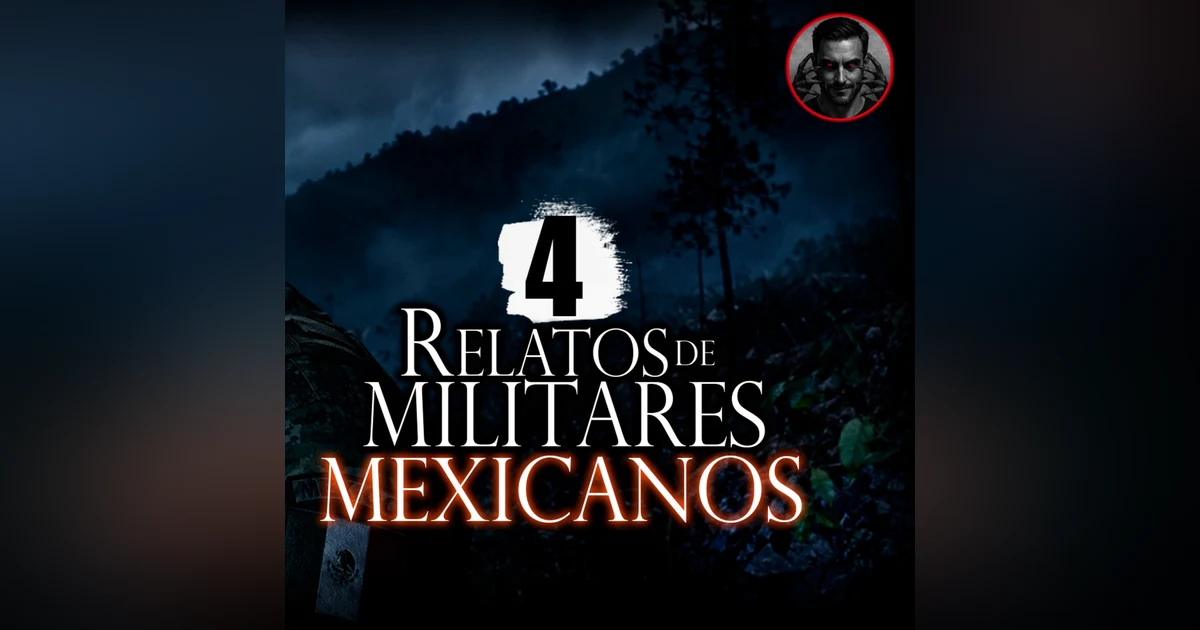 TERROR EN BADIRAGUATO - 4 RELATOS DE MILITARESHistorias de Terror