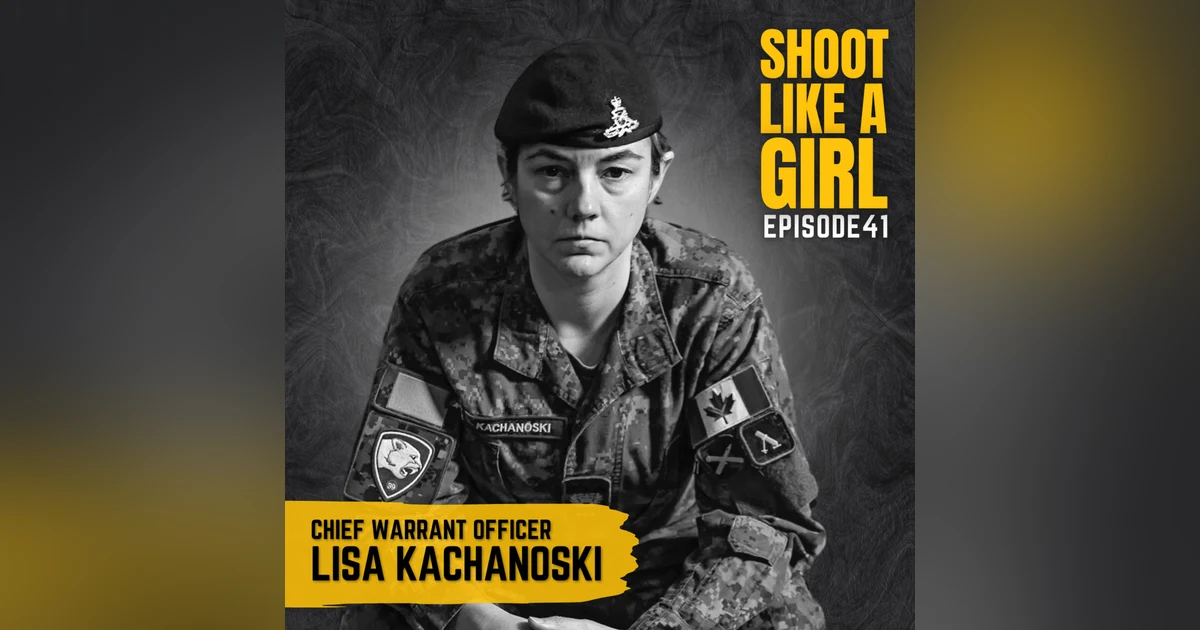 Episode 41: Chief Warrant Officer Lisa Kachanoski (Canadian Army Reserve)