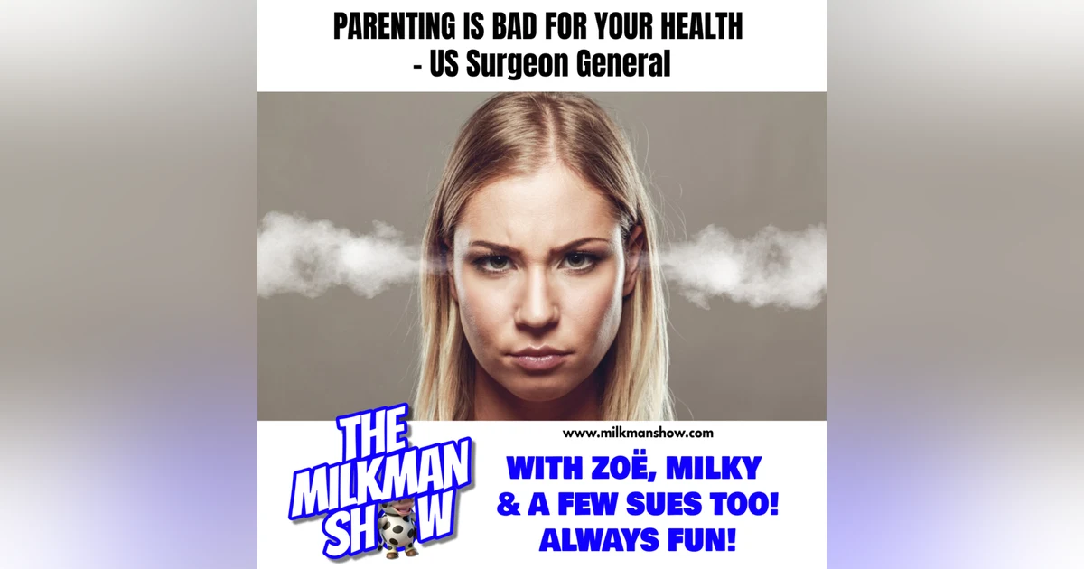 Parenting Is Bad For Your Health - US Surgeon General