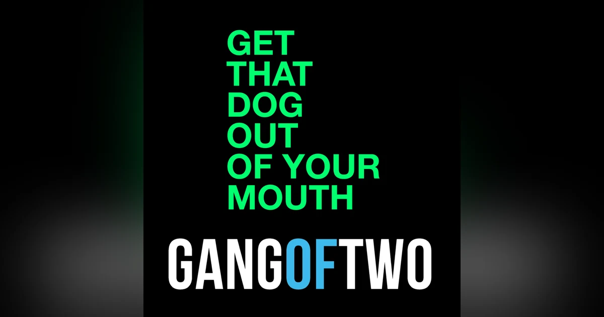 GET THAT DOG OUT OF YOUR MOUTH