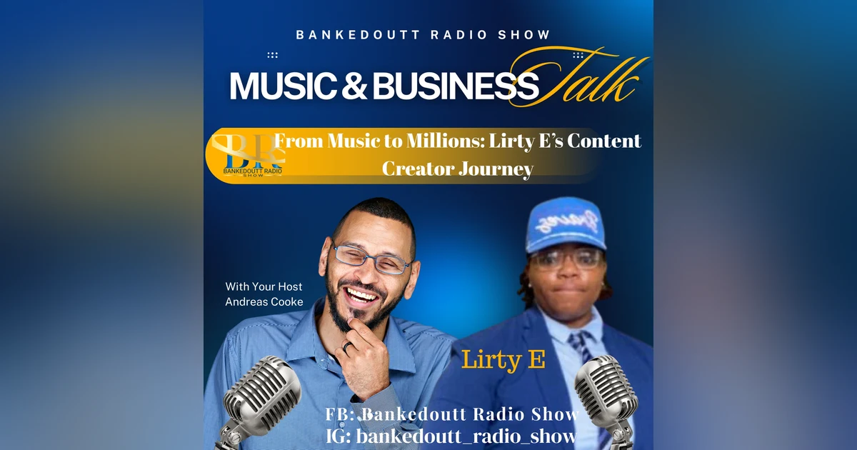 From Music to Millions: Lirty E's Content Creator Journey