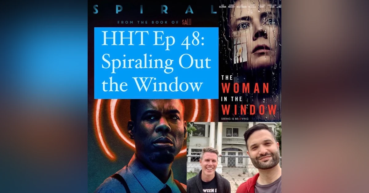 Ep 48: Spiraling Out the Window