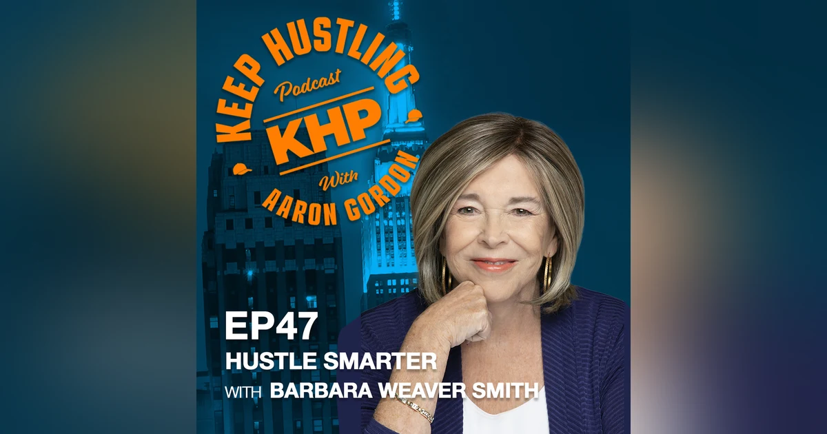 Hustle Smarter with Barbara Weaver Smith
