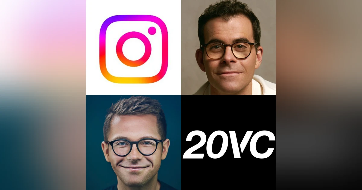 20VC: Instagram CEO, Adam Mosseri on Threads: The Journey from 0-100M Users; What Worked, What Didn't and the Plans Ahead | Instagram: Biggest Mistakes, Successes, Misconceptions, TikTok Competition & The Future of Social Media; Interest Gr