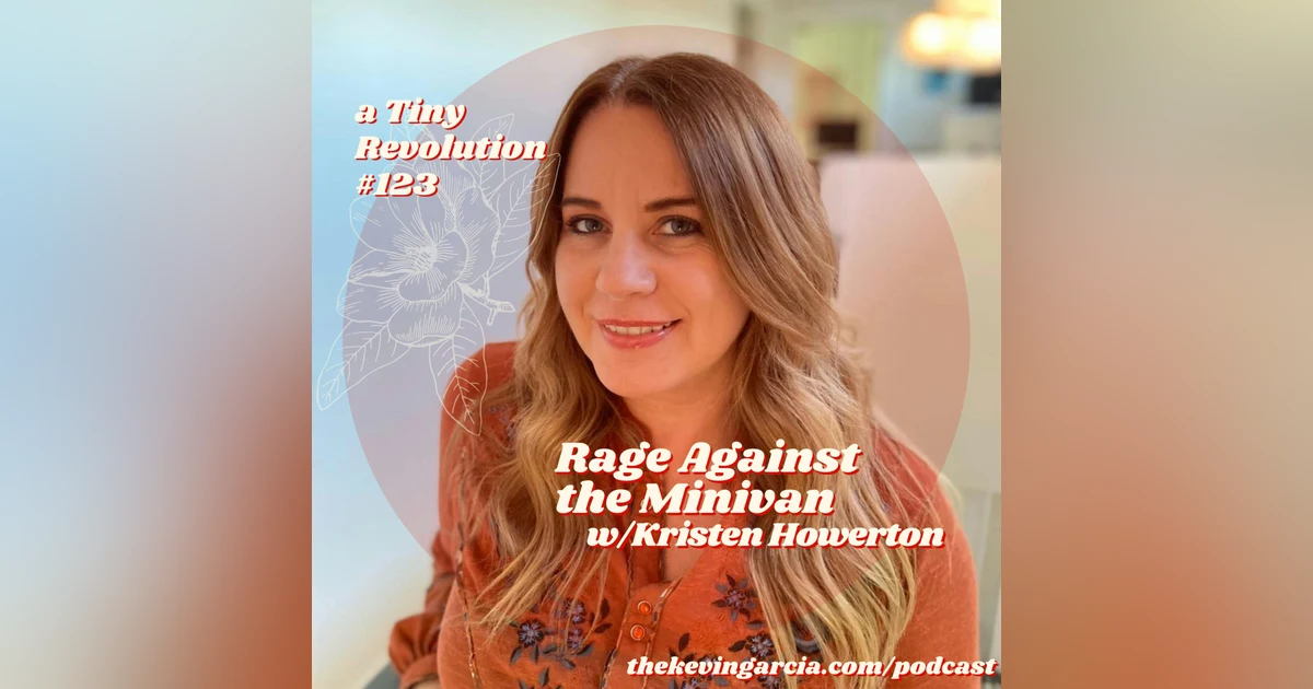 #123: Rage Against the Minivan, w/ Kristen Howerton