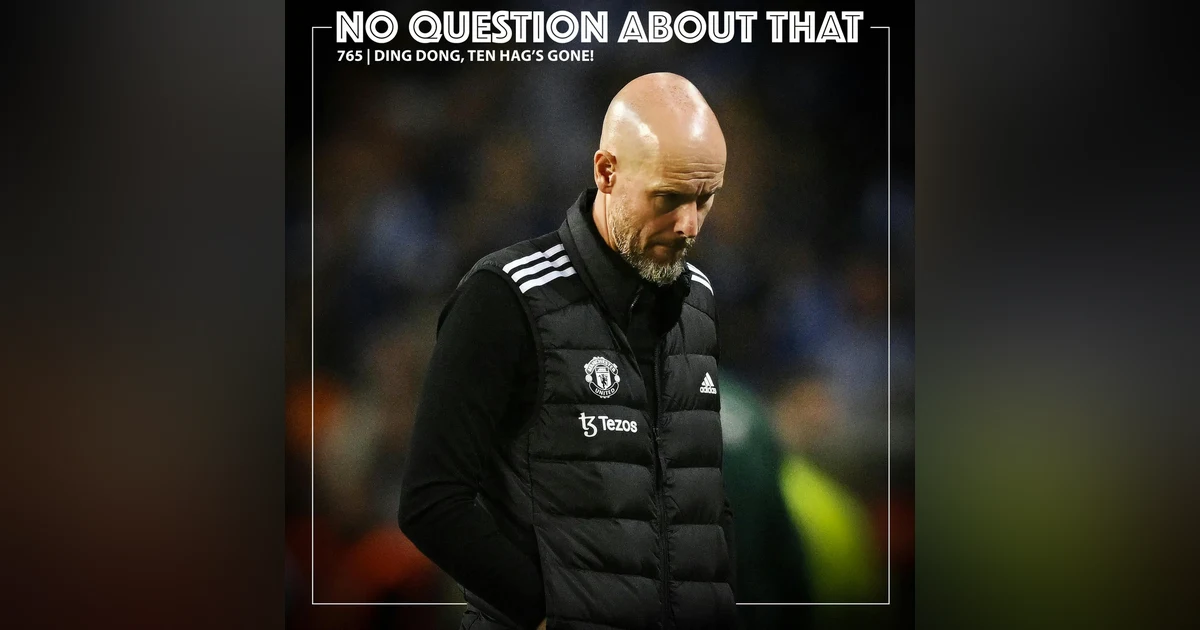 Ding Dong, Ten Hag's Gone