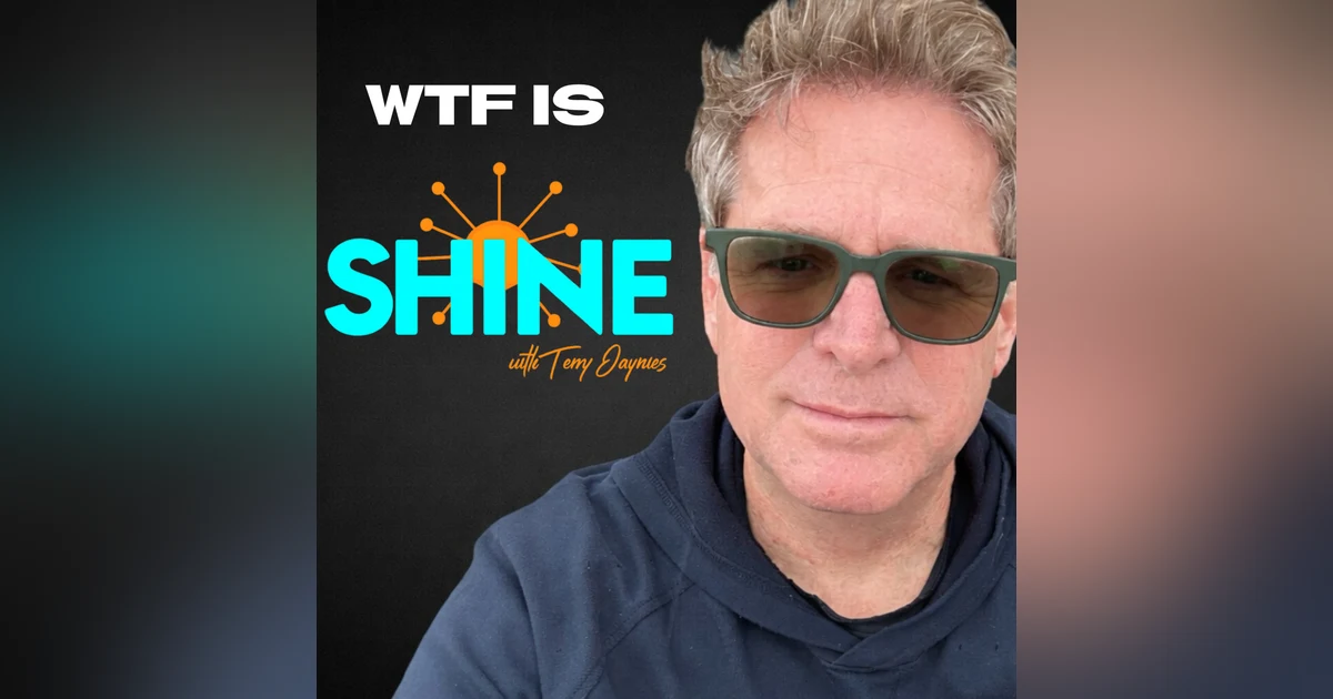 WTF IS SHINE with Terry Jaymes